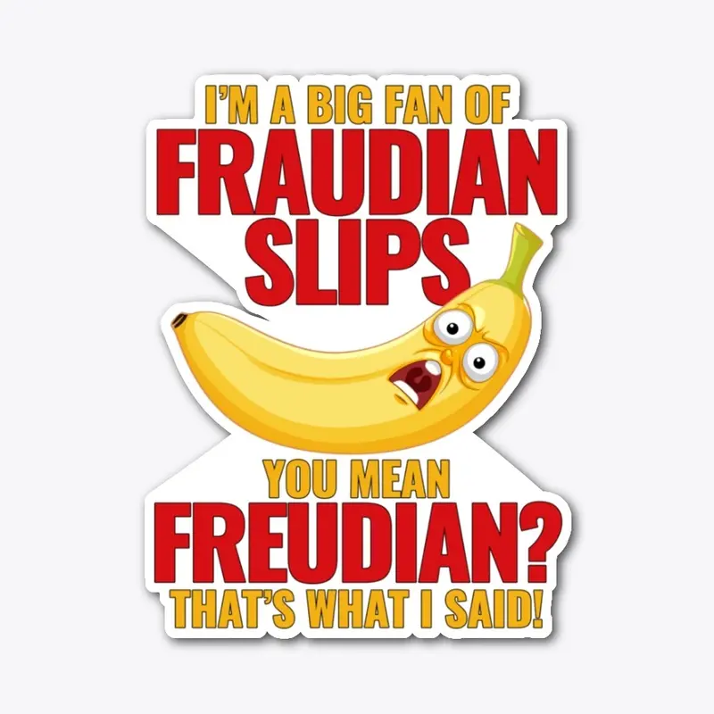 I'm a Big Fan of Fraudian Slips