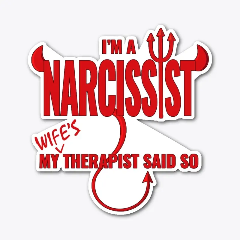 I'm a Narcissist My Wifes Therapist Said